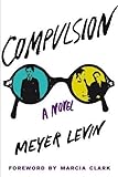 Compulsion: A Novel by Meyer Levin, Gabriel Levin