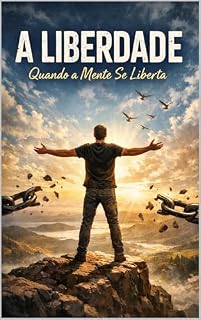 Livro A Liberdade: Quando a Mente Se Liberta