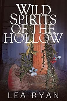 Wild Spirits of the Hollow by [Ryan, Lea]