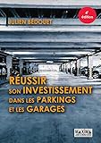 Réussir son investissement dans les parkings et les garages 4e édition (French Edition) by 