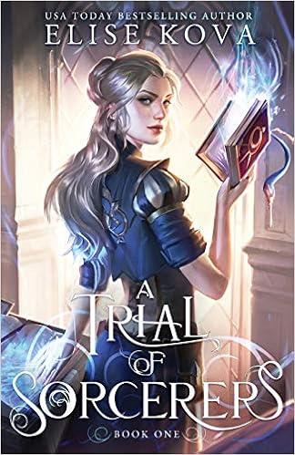 Elise Kova - A Trial of Sorcerers. Libro primo (Traduzione amatoriale)