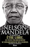 Etre libre, ce n'est pas seulement se débarrasser de ses chaînes : Mémoires de Président by 