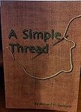 Unknown Binding A Simple Thread : A Southern Family Saga Book