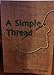 A Simple Thread 1930847440 Book Cover
