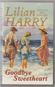 Goodbye Sweetheart Lilian Harry 9781857978124 Amazon
