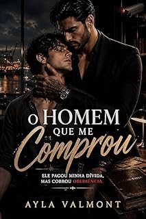 Livro O Homem Que Me Comprou: Ele Pagou Minha Dívida, mas Cobrou Obediência