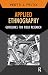 Applied Ethnography: Guidelines for Field Research (Developing Qualitative Inquiry)