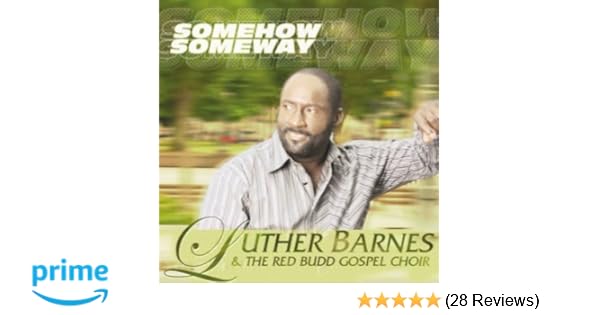 Luther The Red Budd Gospel Barnes Some How Some Way Amazon