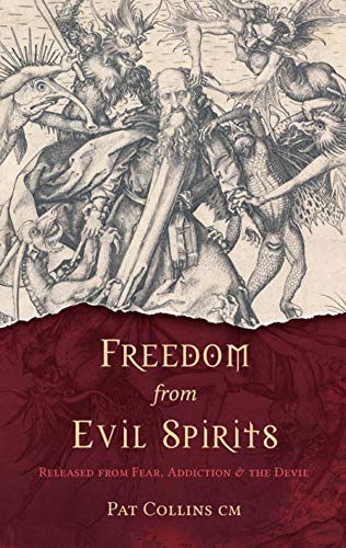 [B.o.o.k] Freedom From Evil Spirits: Released from Fear, Addiction & the Devil TXT