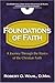 Foundations of the Faith 101: A Journey Through the Basics of the Christian Faith (7-7) by 