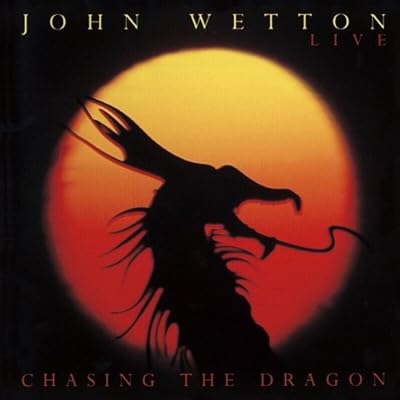 John Wetton『Chasing The Dragon』