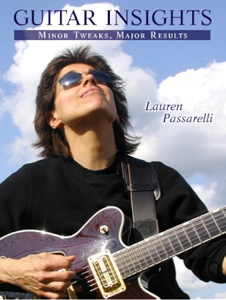 Guitar Insights Minor Tweaks Major Results Kindle Edition By Passarelli Lauren Arts Photography Kindle Ebooks Amazon Com