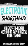 Electronic Shorthand: An easy-to-learn method of rapid digital note-taking