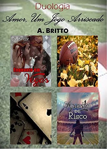 Duologia Amor, Um Jogo Arriscado por [Britto, A. ]
