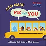 God Made Me AND You: Celebrating God's Design for Ethnic Diversity by 