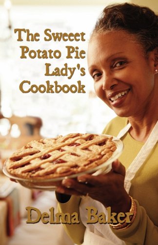 The Sweeet Potato Pie Lady's Cookbook