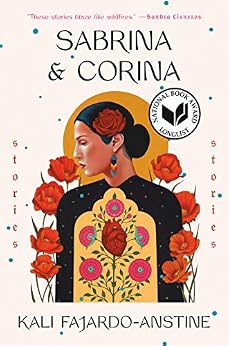 Sabrina & Corina: Stories by [Fajardo-Anstine, Kali]