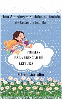 Livro Poesia: Poemas Para Brincar de Leitura: Uma Abordagem Sociointeracionista de Leitura e Escrita: Aprendizagem, Leitura, Alfabeto
