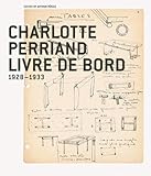 Charlotte Perriand -- Livre de Bord by Arthur Ruegg