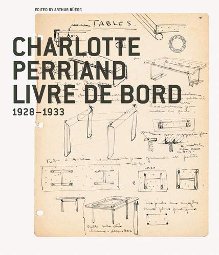 Charlotte Perriand -- Livre de Bord by Arthur Ruegg