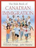 Front cover for the book The Kids Book of Canadian Immigration by Deborah Hodge