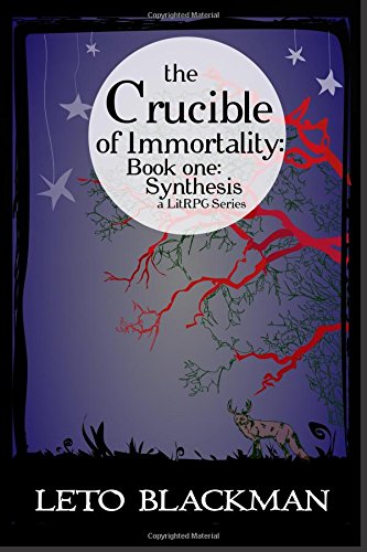 The Crucible of Immortality: Book One: Synthesis