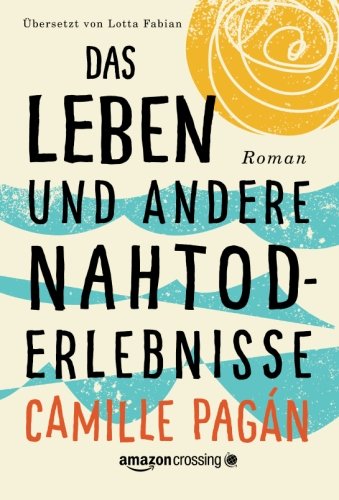 Das Leben und andere Nahtoderlebnisse (German Edition)