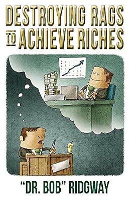Destroying Rags to Achieve Riches