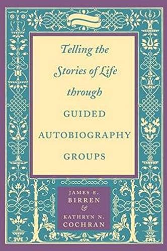 Telling the Stories of Life through Guided Autobiography Groups