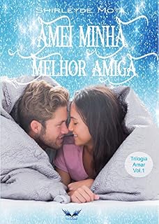 Livro Amei minha melhor amiga (Trilogia Amar Livro 1)