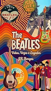 Livro The Beatles: Vidas, Vozes e Legados
