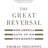 The Great Reversal: How America Gave Up on Free Markets
