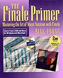 The Finale Primer: Mastering the Art of Music Notation with Finale by Bill Purse