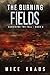 The Burning Fields: Book 5 of the Thrilling Post-Apocalyptic Survival Series: (Surviving the Fall Series - Book 5)