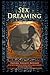 Sex Dreaming: Esoteric Sexuality Revealed. (In the Toltec tradition of don Juan Matus & Carlos Casta by Anthony Flores Vega, Teca
