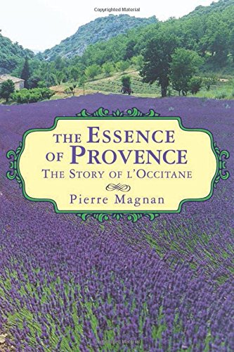 "The Essence of Provence - The Story of L'Occitane" av Pierre Magnan