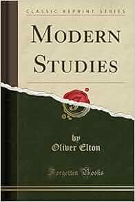 Modern Studies Classic Reprint Oliver Elton