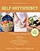 Self-Sufficiency: A Complete Guide to Baking, Carpentry, Crafts, Organic Gardening, Preserving Your Harvest, Raising Animals, and More! (Self-Sufficiency Series) by