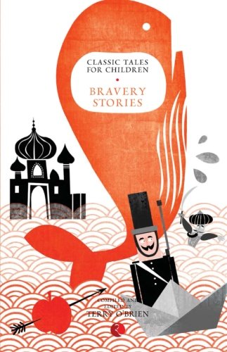 Classic Tales For Children: Bravery Stories