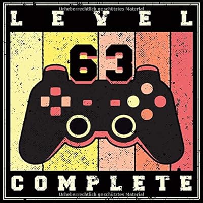 Level 63 Complete Cooles Geschenk Zum Geburtstag Fur Alle Zocker Und Spieler Geburtstagsparty Gastebuch Manner Frauen Eintragen Von Wunschen Und Spruchen Lustig 108 Seiten Level Complete Amazon Es Herzog Angela Libros En