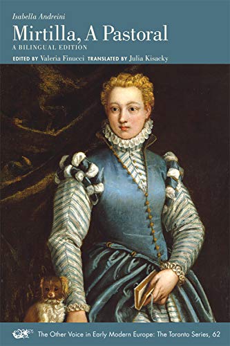 Isabella Andreini: Mirtilla, A Pastoral: A Bilingual Edition (MEDIEVAL & RENAIS TEXT STUDIES) by 