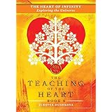 The Heart of Infinity: Exploring the Universe (The Teaching of the Heart) (Volume 4)