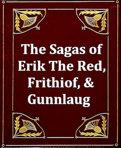 Download The Sagas of Erik The Red, Frithiof, & Gunnlaug (English Edition) PDF