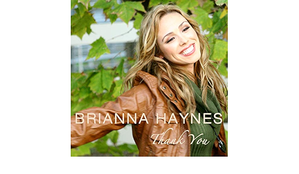 Thank You By Brianna Haynes On Amazon Music Amazon Com thank you by brianna haynes on amazon