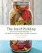 The Joy of Pickling, 3rd Edition: 300 Flavor-Packed Recipes for All Kinds of Produce from Garden or by Linda Ziedrich