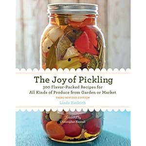 The Joy of Pickling, 3rd Edition: 300 Flavor-Packed Recipes for All Kinds of Produce from Garden or Market