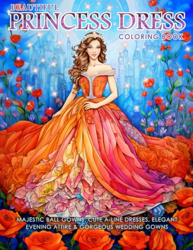 Beautiful Princess Dress Coloring Book Majestic Ball Gowns Cute A-line  Dresse... | eBay UK