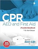 CPR, AED & First Aid Provider Handbook- Health Care Certification Card and Course - based on the lat by Dr. Karl Disque