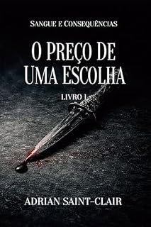 Livro PREÇO DE UMA ESCOLHA: Livro 1 (Sangue e Consequências)