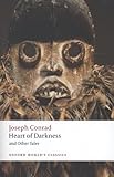 Heart of Darkness and Other Tales (Oxford World's Classics)
